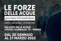 Mostra Le forze delle acque. Governare il grande fiume: mito, identità, strumenti, Parma 20 gennaio 21 marzo 2023